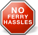 No Ferry Hassles